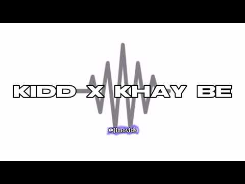 Kidd x Khay Be (Ακυκλοφόρητο)