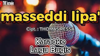 Download lagu Masseddi Lipa' - Lagu bugis viral || Karaoke lagu bugis mp3