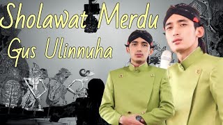 Download lagu Sholawat Merdu Gus Ulinnuha mp3 Download lagu Sholawat Merdu Gus Ulinnuha mp3