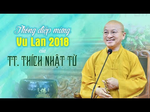 Thông điệp mừng lễ Vu Lan báo hiếu 2018 của TT. Thích Nhật Từ 