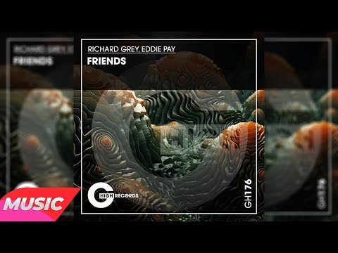 Richard Grey, Eddie Pay - Friends (Original Mix)