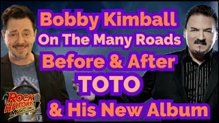 Bobby Kimball On The Many Roads Before and After Toto & His New CD
