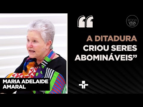 Maria Adelaide Amaral detona grupos que apoiam a volta da ditadura