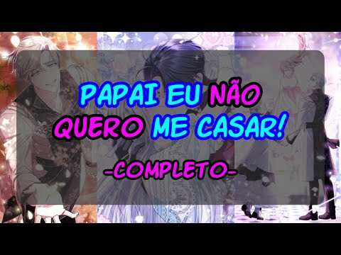 PAI EU NÃO QUERO ME CASAR (OBRA COMPLETA)