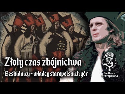 BESKIDNICKS - murderers, robbers, LORDS of the mountains