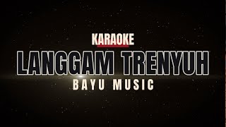 Download lagu KARAOKE / LANGGAM TRENYUH / BAYU MUSIC / Langgam Trenyuh Vella Rusdiana mp3