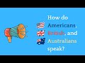 English Language How People From USA UK And Australia Speak