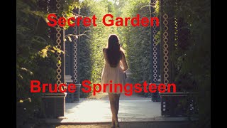 Secret Garden  - Bruce Springsteen - with lyrics