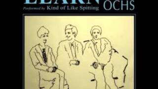 Kind Of like spitting  - Outside a small circle of friends (Phil Ochs cover).