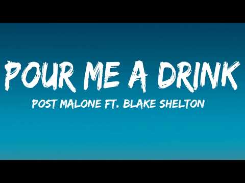 Post Malone ft. Blake Shelton - Pour Me A Drink