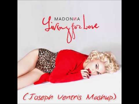Madonna - Living For Love (Joseph Ventris Mashup)