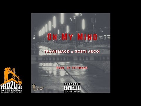 Travie Mack x Gotti Arco - On My Mind [Prod. PittMane] [Thizzler.com]
