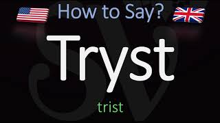 How to Pronounce Tryst (CORRECTLY) Meaning & Pronunciation