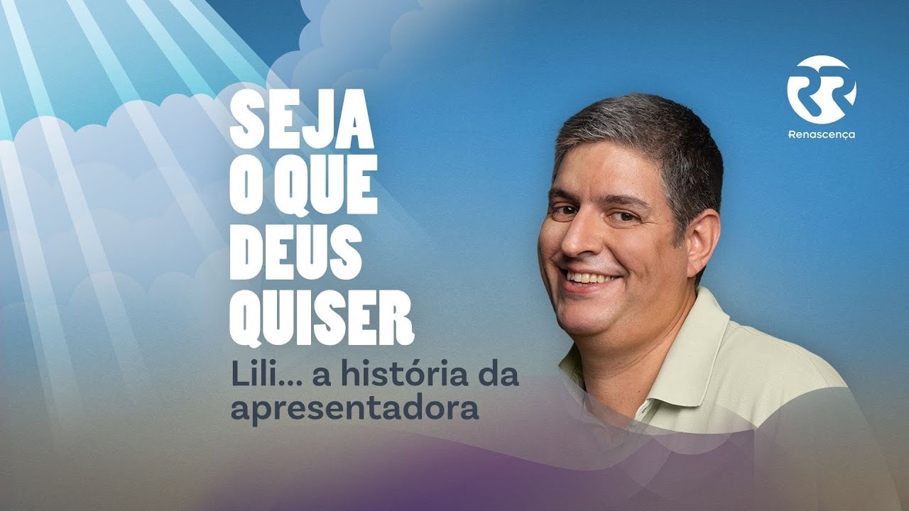 Lili... a história da apresentadora - Seja o que Deus Quiser