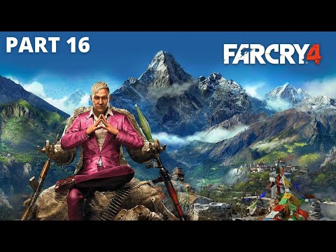 Far Cry 4 - Gameplay Walkthrough - Part 16 - No Commentary