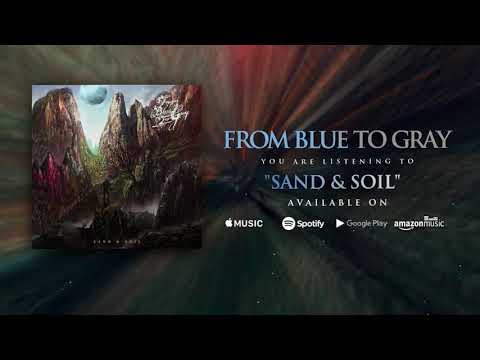 From Blue To Gray - Sand & Soil (Official Lyric Video)