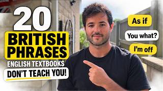 20 British English Phrases That Textbooks Don't Teach You!