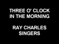 Three O'Clock In The Morning - Ray Charles Singers