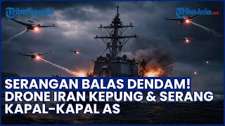 IRGC Gempur Kapal Amerika Serikat dengan Pesawat Tak Berawak sebagai Balasan Penyitaan Kapal Iran