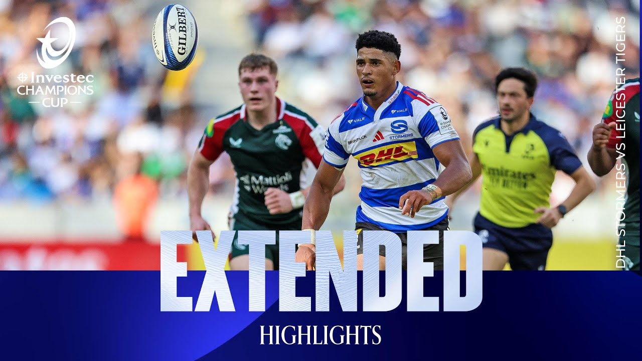 Extended Highlights - DHL Stormers v Leicester Tigers | Investec Champions Cup 2025/26