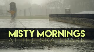 MISTY MORNINGS AT THE SKATEPARK// Blading Diaries 024