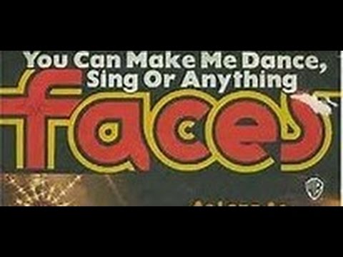 The Faces  -  You can make me dance, sing or anything
