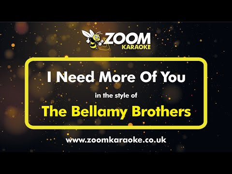 The Bellamy Brothers - I Need More Of You - Karaoke Version from Zoom Karaoke