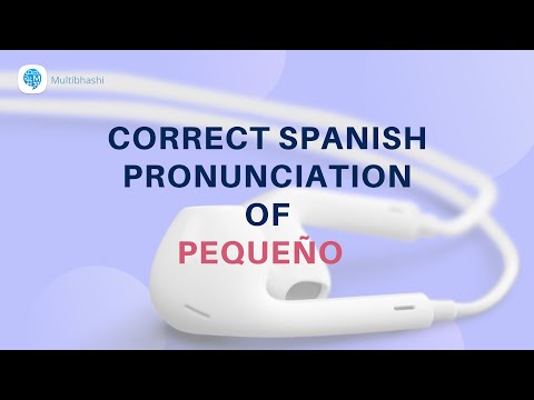 How to pronounce 'Describing objects' (Pequeño ) in Spanish? | Spanish Pronunciation