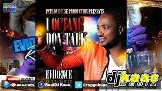 I-Octane - Don Talk (August 2014) Evidence Riddim - Patron House Production | Dancehall