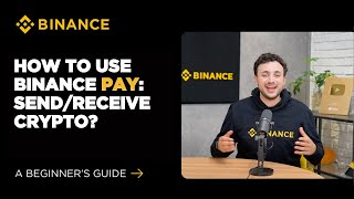 How to Use Binance Pay & Send/Receive Crypto Instantly: A Beginner's Guide (2025 Edition)