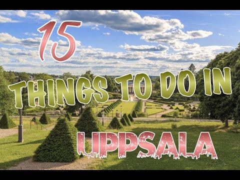 Top 15 Things To Do In Uppsala, Sweden