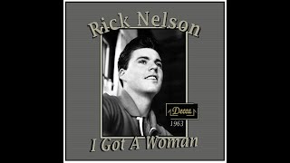 Rick Nelson - I Got A Woman (1963)