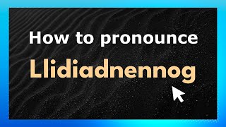 How to pronounce Llidiadnennog