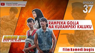 Download lagu EPISODE #37 | AMBO NAI ANAK JALANAN | TIMUR KOTA | KOMEDI BUGIS VIRAL mp3