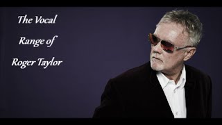 The Vocal Range of Roger Taylor -- B♭1-E6