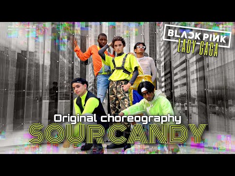[ORIGINAL] BLACKPINK & LADY GAGA - SOUR CANDY Choreography by RISIN' from France