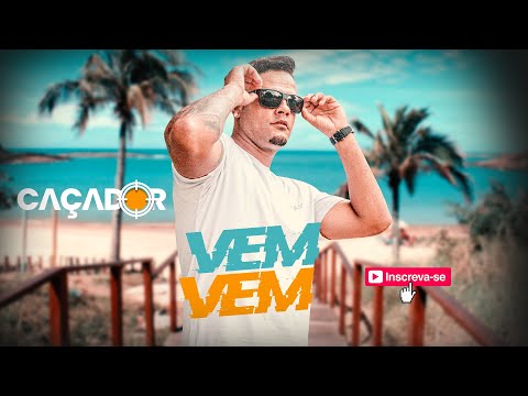 Mc Caçador - Vem Vem