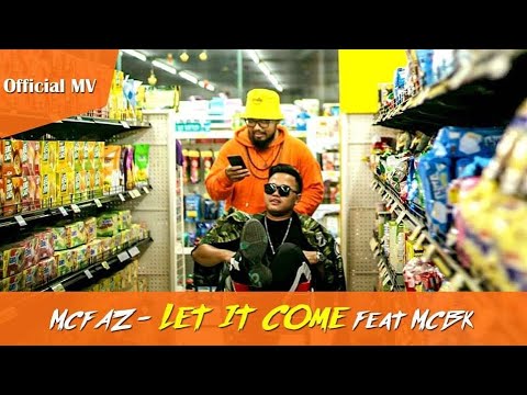 Let It Come - FAZ$F x MCBK (Official MV)