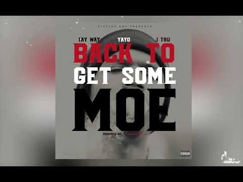 MaziBeats, Tay Way - Back To Get Some Moe ft. Yayo & J Tru (Audio)