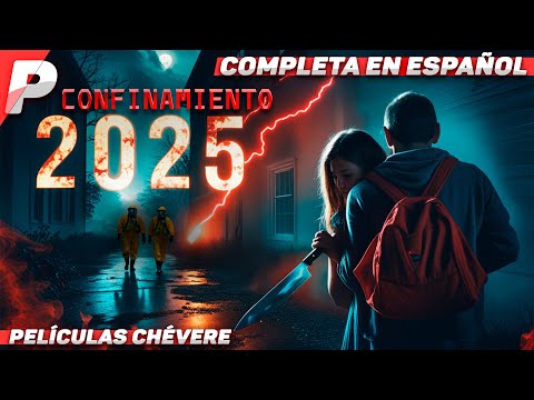 CONFINAMIENTO 2025. CUARENTENA MORTAL: PELIGRO EN EL HOGAR. Pelicula Completa En Espanol Latino