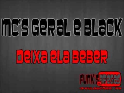 Mc's Geral e Black - Deixa Ela Beber d(Ô.õ)b Funk's e Bregas Divulgações - PE d(Ô.õ)b