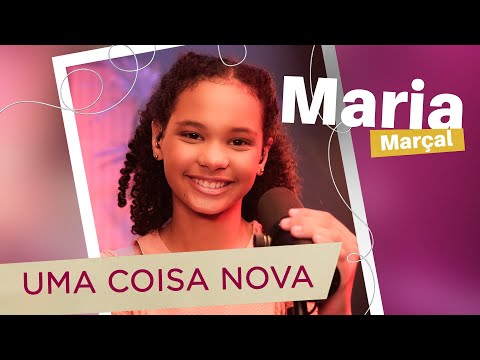 Maria Marçal | Uma Coisa Nova (Cover Eurice Diniz) #MKnetwork