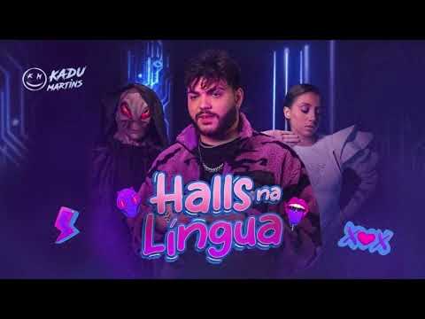HALLS NA LÍNGUA - Kadu Martins (CLIPE OFICIAL)