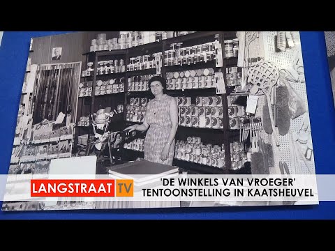 Winkels van vroeger tentoonstelling in De Gildenbond Kaatsheuvel - Langstraat TV