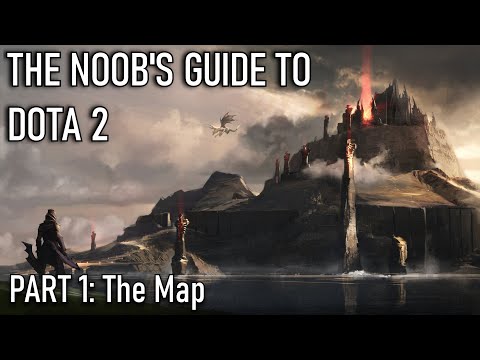 The Noob's Guide to DOTA 2: Part 1 - The Map