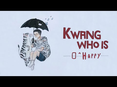 O^Happy - Kwang Who Is