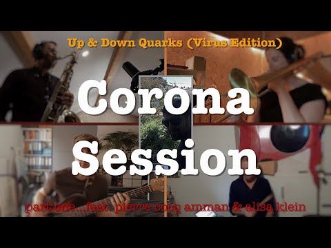 Up & Down Quarks (Virus Edition) - Corona Session