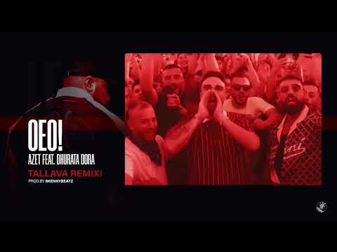 AZET x DHURATA DORA - OEO !TALLAVA REMIX!  (prod.by SkennyBeatz)