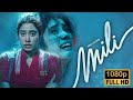 Mili (2022) Full Movie In 4k Hd | Janhvi Kapoor, Sunny Kaushal,Manoj Pahwa