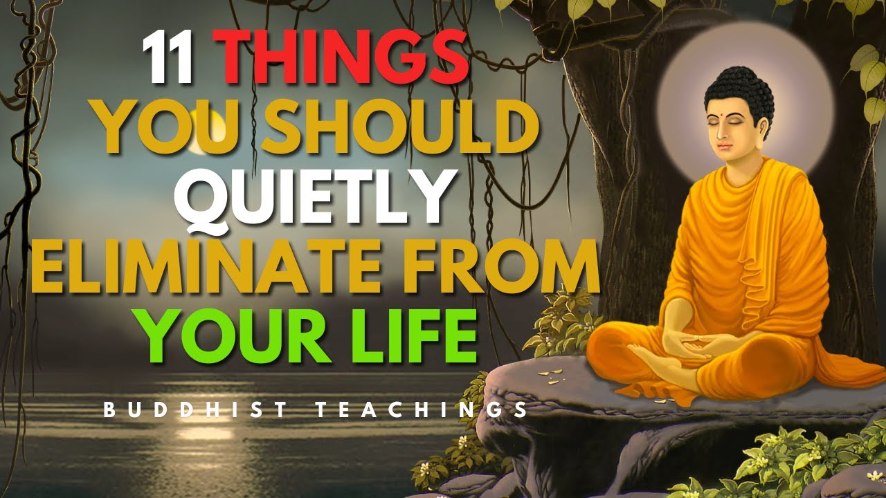 11 Things You Should QUIETLY ELIMINATE from Your Life | Buddhist Teachings for Inner Peace